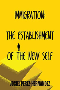 Immigration: The Establishment of the New Self Immigration: The Establishment of the New Self