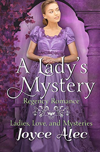 A Lady's Mystery: Regency Romance (Ladies, Love, and Mysteries) A Lady's Mystery: Regency Romance (Ladies, Love, and Mysteries)