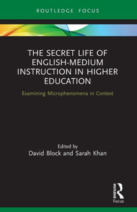 The Secret Life of English-Medium Instruction in Higher Education (Routledge Focus on English-Medium Instruction in Higher Education) The Secret Life of English-Medium Instruction in Higher Education (Routledge Focus on English-Medium Instruction in Higher Education)