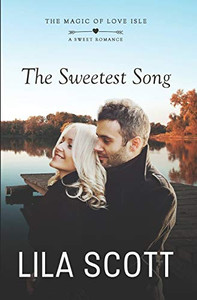 The Sweetest Song: A Sweet Romance (The Magic of Love Isle)
