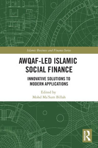 Awqaf-led Islamic Social Finance (Islamic Business and Finance Series)