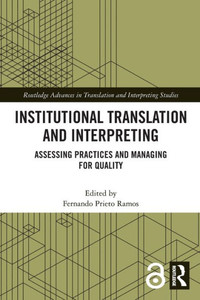 Institutional Translation and Interpreting (Routledge Advances in Translation and Interpreting Studies)