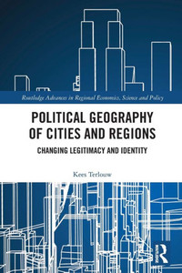 Political Geography of Cities and Regions (Routledge Advances in Regional Economics, Science and Policy)