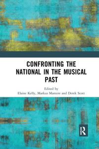 Confronting the National in the Musical Past Confronting the National in the Musical Past