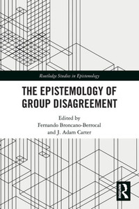 The Epistemology of Group Disagreement (Routledge Studies in Epistemology)