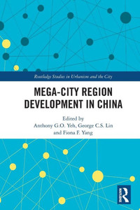 Mega-City Region Development in China (Routledge Studies in Urbanism and the City)