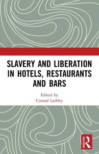 Slavery and Liberation in Hotels, Restaurants and Bars Slavery and Liberation in Hotels, Restaurants and Bars