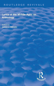 Lyrics of the Middle Ages: An Anthology (Routledge Revivals) Lyrics of the Middle Ages: An Anthology (Routledge Revivals)