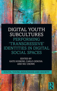 Digital Youth Subcultures (Youth, Young Adulthood and Society) Digital Youth Subcultures (Youth, Young Adulthood and Society)