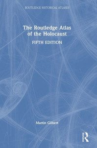 The Routledge Atlas of the Holocaust (Routledge Historical Atlases)