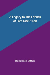 A Legacy to the Friends of Free Discussion A Legacy to the Friends of Free Discussion
