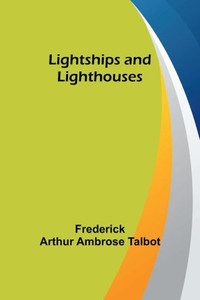 Lightships and Lighthouses Lightships and Lighthouses