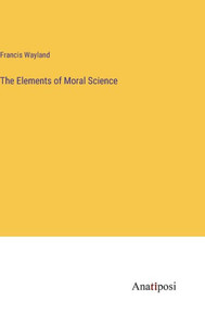The Elements of Moral Science