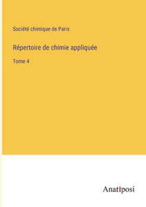 Répertoire de chimie appliquée: Tome 4 (French Edition) Répertoire de chimie appliquée: Tome 4 (French Edition)