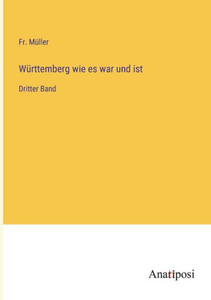 Württemberg wie es war und ist: Dritter Band (German Edition) Württemberg wie es war und ist: Dritter Band (German Edition)