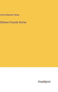 Oldtown Fireside Stories Oldtown Fireside Stories