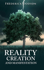 Reality Creation and Manifestation Reality Creation and Manifestation