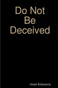 Do Not Be Deceived