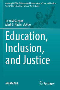 Education, Inclusion, and Justice (AMINTAPHIL: The Philosophical Foundations of Law and Justice, 11)