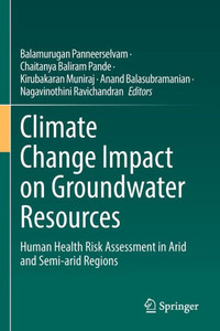 Climate Change Impact on Groundwater Resources: Human Health Risk Assessment in Arid and Semi-arid Regions Climate Change Impact on Groundwater Resources: Human Health Risk Assessment in Arid and Semi-arid Regions