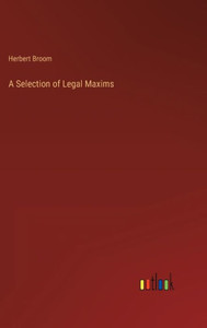 A Selection of Legal Maxims