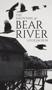 The Haunting of Bear River The Haunting of Bear River