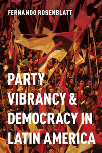 Party Vibrancy and Democracy in Latin America Party Vibrancy and Democracy in Latin America