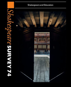 Shakespeare Survey 74: Shakespeare and Education Shakespeare Survey 74: Shakespeare and Education