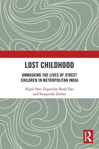 Lost Childhood: Unmasking the Lives of Street Children in Metropolitan India