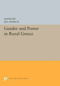 Gender and Power in Rural Greece (Princeton Legacy Library, 5307)