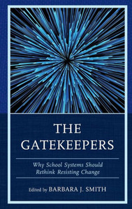 The Gatekeepers: Why School Systems Should Rethink Resisting Change