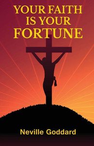 Your Faith Is Your Fortune Your Faith Is Your Fortune