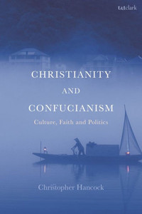 Christianity and Confucianism: Culture, Faith and Politics