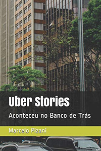 Uber Stories: Aconteceu no Banco de Tras (Portuguese Edition)