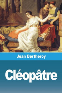 Cléopâtre (French Edition) Cléopâtre (French Edition)