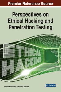 Perspectives on Ethical Hacking and Penetration Testing Perspectives on Ethical Hacking and Penetration Testing