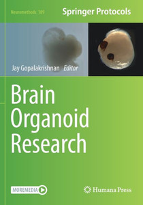 Brain Organoid Research (Neuromethods, 189) Brain Organoid Research (Neuromethods, 189)