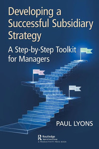 Developing a Successful Subsidiary Strategy Developing a Successful Subsidiary Strategy
