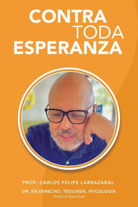 CONTRA TODA ESPERANZA (Spanish Edition)