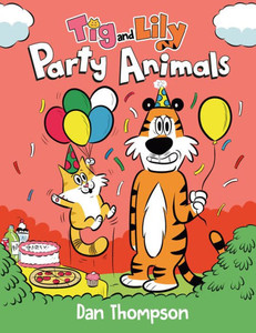 Party Animals (Tig and Lily Book 2): (A Graphic Novel) Party Animals (Tig and Lily Book 2): (A Graphic Novel)