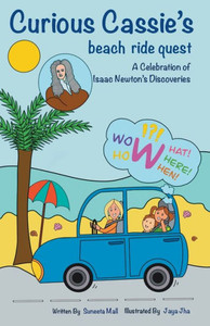 Curious Cassie's beach ride quest: A Celebration of Isaac Newton's Discoveries Curious Cassie's beach ride quest: A Celebration of Isaac Newton's Discoveries
