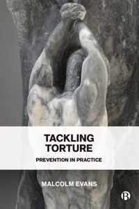 Tackling Torture: Prevention in Practice Tackling Torture: Prevention in Practice