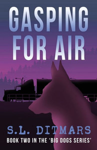 GASPING FOR AIR: Book Two In The Big Dogs Series GASPING FOR AIR: Book Two In The Big Dogs Series