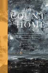 The Count is Home: The Development of August Strindberg's Miss Julie, from First Rehearsal to Opening Performance by the Saint Albans Repertory Theater, Washington, D.C., 1970: A Journal The Count is Home: The Development of August Strindberg's Miss Julie, from First Rehearsal to Opening Performance by the Saint Albans Repertory Theater, Washington, D.C., 1970: A Journal
