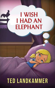 I Wish I Had an Elephant I Wish I Had an Elephant