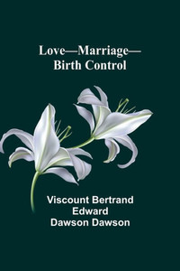 Love-Marriage-Birth Control Love-Marriage-Birth Control