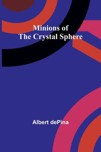 Minions Of The Crystal Sphere