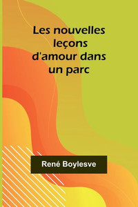 Les Nouvelles Le?ons D'Amour Dans Un Parc
