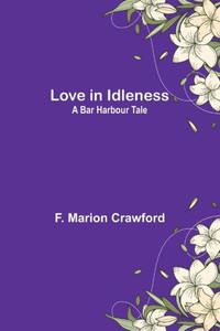 Love In Idleness: A Bar Harbour Tale Love In Idleness: A Bar Harbour Tale