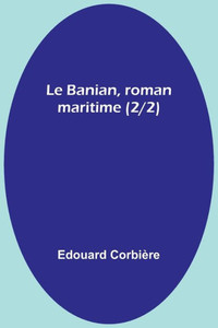 Le Banian, Roman Maritime (2/2) Le Banian, Roman Maritime (2/2)